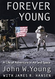 Forever Young: A Life of Adventure in Air and Space (John W. Young)