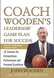 Coach Wooden&#39;s Leadership Game Plan for Success (John Wooden)