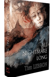 All Nightmare Long (Tim Lebbon)