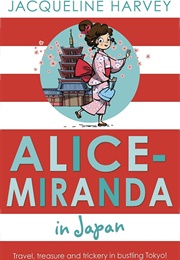 Alice Miranda in Japan (Jacqueline Harvey)