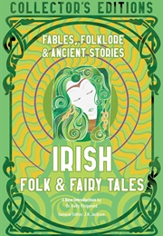 Irish Folk &amp; Fairy Tales: Ancient Wisdom, Fables, and Folklore (J.K. Jackson)