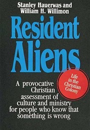 Resident Aliens: Life in the Christian Colony (Stanley Hauerwas, William H. Willimon)