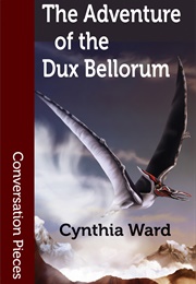 The Adventure of the Dux Bellorum (Cynthia Ward)