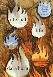 Eternal Life (Dara Horn)