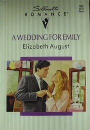 A Wedding for Emily (Elizabeth August)