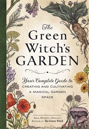 The Green Witch&#39;s Garden (Arin Murphy-Hiscock)
