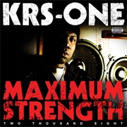 KRS-One - Maximum Strength 2008