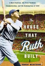 The House That Ruth Built (Weintraub)