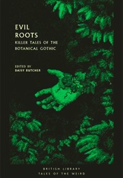 Evil Roots (Edited by Daisy Butcher)