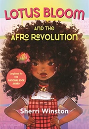 Lotus Bloom and the Afro Revolution (Sherri Winston)