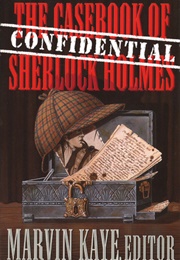 The Confidential Casebook of Sherlock Holmes (Marvin Kaye)