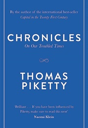 Chronicles: On Our Troubled Times (Thomas Piketty)