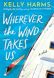 Wherever the Wind Takes Us (Kelly Harms)