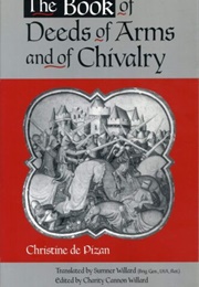 The Book of Deeds of Arms and Chivalry (Christine De Pizan)