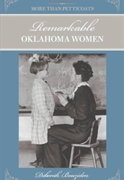 More Than Petticoats: Remarkable Oklahoma Women (Deborah Bouziden)