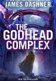 The Godhead Complex (James Dashner)