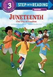 Juneteenth: Our Day of Freedom (Sharon Dennis Wyeth; Kim Holt)