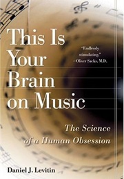 This Is Your Brain on Music (Daniel J. Levitin)