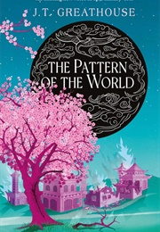 The Pattern of the World (J.T. Greathouse)