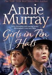 Girls in Tin Hats (Annie Murray)