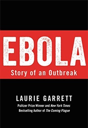 Ebola: Story of an Outbreak (Laurie Garrett)