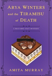 Arya Winters and the Tiramisu of Death (Amita Murray)