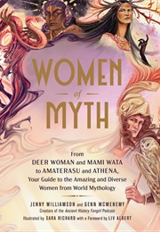 Women of Myth: From Deer Woman and Mami Wata to Amaterasu and Athena (Jenny Williamson, Genn McMenemy)