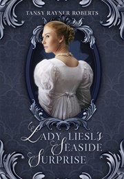 Lady Liesl&#39;s Seaside Surprise (Tansy Rayner Roberts)