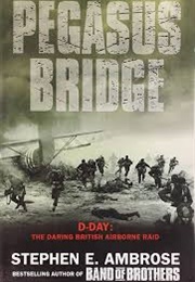 Pegasus Bridge (Stephen E Ambrose)