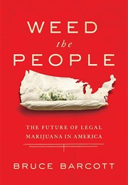 Weed the People: The Future of Legal Marijuana in America (Bruce Barcott)