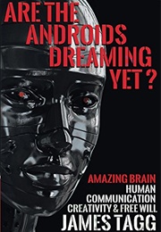 Are the Androids Dreaming Yet? (James Tagg)