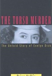 Torso Murder:The Untold Story of Evelyn Dick (Brian Vallee)