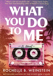 What You Do to Me (Weinstein, Rochelle)