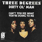 Dirty Ol&#39; Man - The Three Degrees