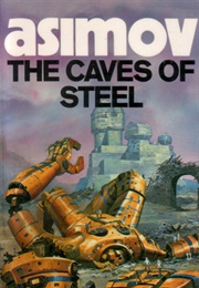 The Caves of Steel (Isaac Asimov)