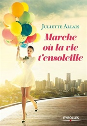 Marche Où La Vie T&#39;ensoleille (Juliette Allas)