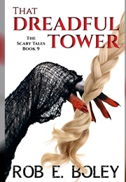 That Dreadful Tower (Rob E. Boley)