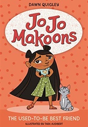 Jo Jo Makoons: The Used-To-Be Best Friend (Dawn Quigley)