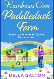 Rainbows Over Puddleduck Farm (Della Galton)