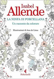 La Ninfa Di Porcellana (Isabel Allende)