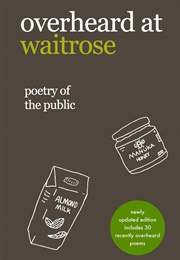 Overheard at Waitrose (Nathan Bragg)