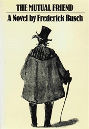 The Mutual Friend (Frederick Busch)