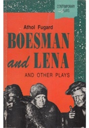 Boesman and Lena (Athol Fugard)