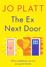 The Ex Next Door (Jo Platt)