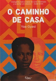 O Caminho De Casa (Yaa Gyasi)