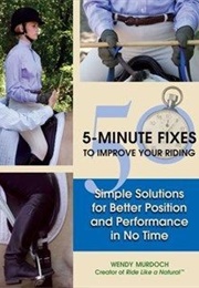 50 5 Minute Fixes to Improve Your Riding (Wendy Murdoch)