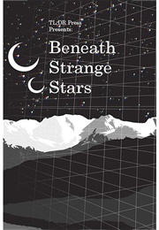 Beneath Strange Stars Anthology (Various)