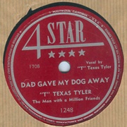 Dad Gave My Dog Away - T Texas Tyler