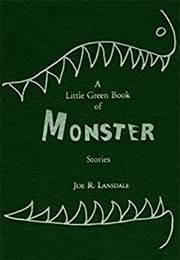 A Little Green Book of Monster Stories (Joe R Lansdale)