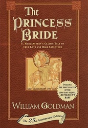 The Princess Bride: S. Morgenstern&#39;s Classic Tale of True Love and High Adventure (William Goldman)